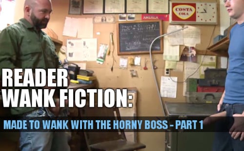 Made To Wank By The Horny Boss - Part 1