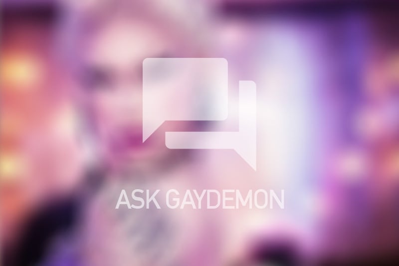 Ask Gay Demon: When Drag Queens Attack