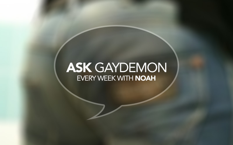 Ask GayDemon: Two Dimensional Tuches