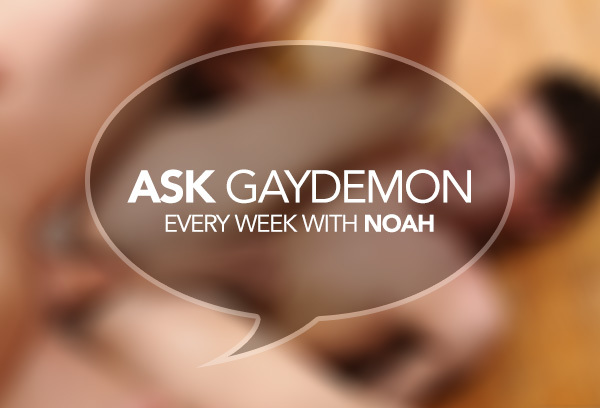 Ask GayDemon: I'm Fucking My Sister's Boyfriend