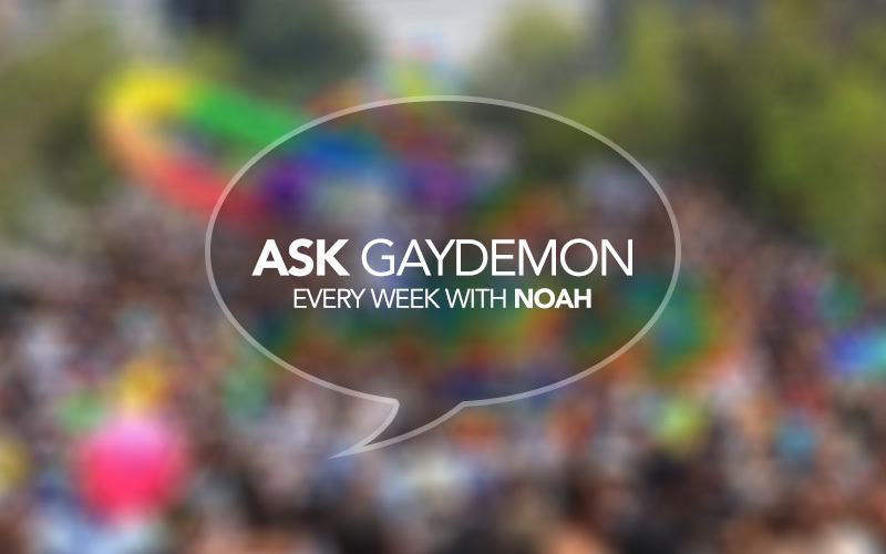 Ask GayDemon: Move It or Lose It