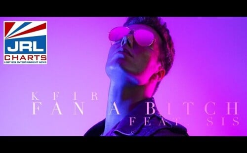 Gay Pop Music Sensation KFIR – Fan a Bitch ft. Sis M/V Is A Sick Must Watch